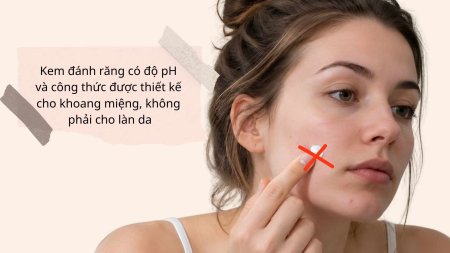 Kem đánh răng có độ pH và công thức được thiết kế cho khoang miệng, không phải cho làn da, nên có thể làm da dễ mất cân bằng và kích ứng